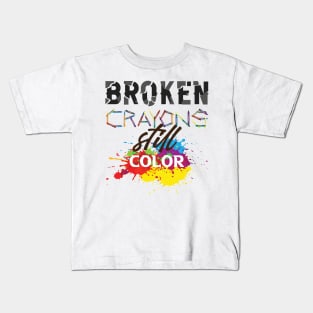 Broken crayons still color!  Hope - Inspirational Quote. Kids T-Shirt
